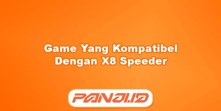 Game Yang Kompatibel Dengan X8 Speeder
