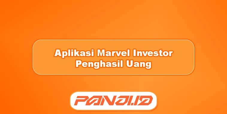 Aplikasi Marvel Investor Penghasil Uang