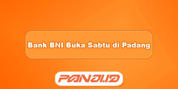 Bank BNI Buka Sabtu di Padang