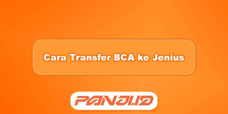 Cara Transfer BCA ke Jenius