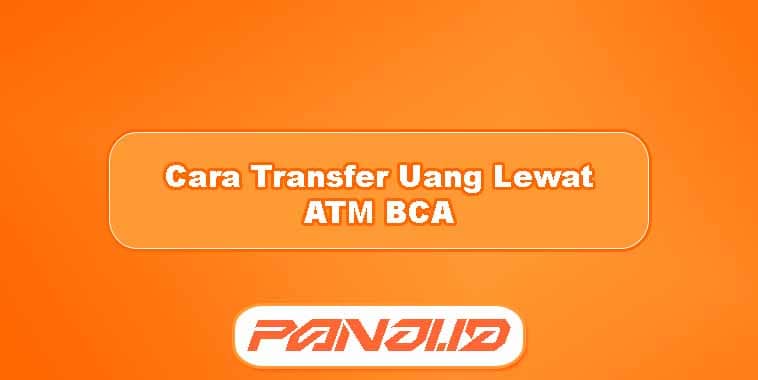 Cara Transfer Uang Lewat ATM BCA