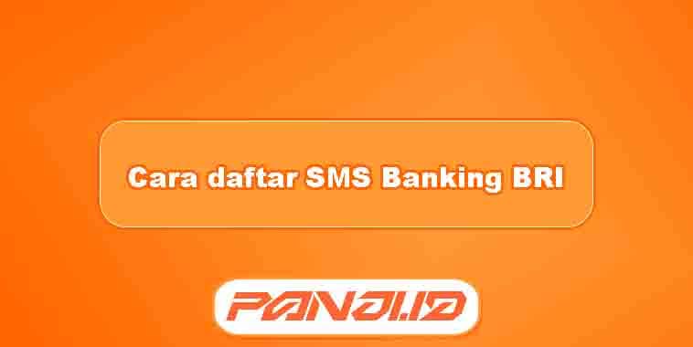 Cara daftar SMS Banking BRI