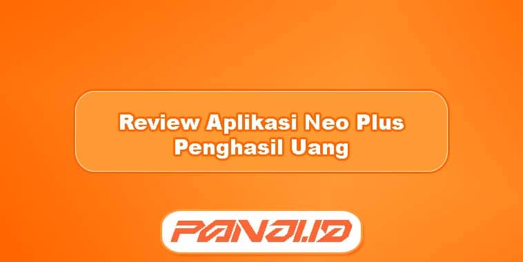 Review Aplikasi Neo Plus Penghasil Uang