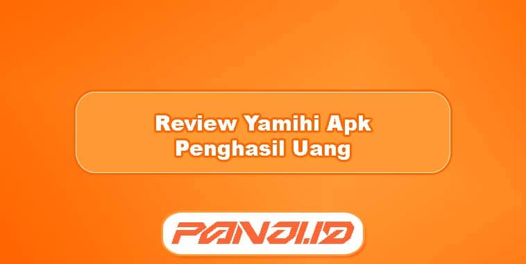 Review Yamihi Apk Penghasil Uang